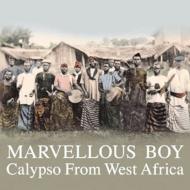 Various/Marvellous Boy： Calypso From West Africa