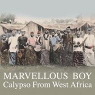 Various/Marvellous Boy： Calypso From West Africa： マーベラス ボーイ