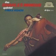 The Charles Mingus Quintet Plus Max Roach