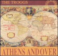 Troggs/Athens And Over