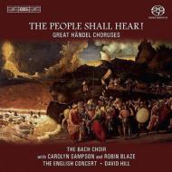 The People Shall Hear! -Great Choruses : D.Hill / English Concert, Bach Choir, Sampson, Blaze