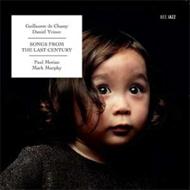 Guillaume De Chassy / Daniel Yvinec/Songs From The Last Century
