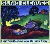 Slaid Cleaves/Everything You Love Will Be Taken Away