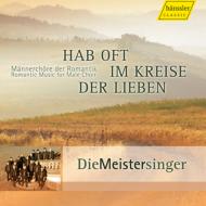 羧ʥ˥Х/Hab Oft Im Kreise Der Leben-romantic Music For Male Choir Die Meistersinger