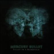 Mercury Bullet/Bullet In A Blindfold