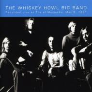 Whiskey Howl Big Band/Live At The El Mocambo May 8 1981
