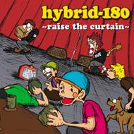 Hybrid-180/Raise The Curtain