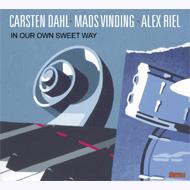 Carsten Dahl / Mads Vinding / Alex Riel/In Our Own Sweet Away