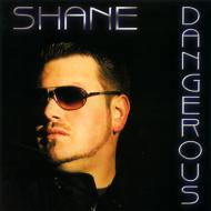 Shane (Shane Anderson)/Dangerous