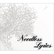 Needless Lyrics : Needless Lyrics | HMV&BOOKS online - AK-12