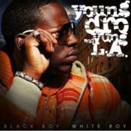 Young Dro / Young L. a./Black Boy White Boy