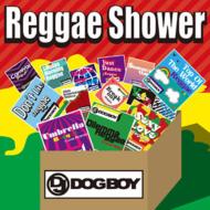 DJ DOGBOY Presents�c Reggae Shower