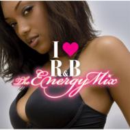 I Love R & B -The Energy Mix