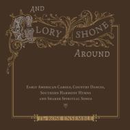 Glory Shone Around-early American Carols: The Rose Ensemble