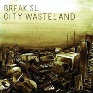 Break Sl/City Wasteland