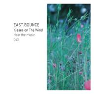 East Bounce Kisses On The Wind