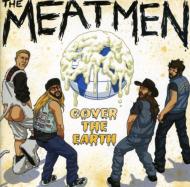 Meatmen/Cover The Earth