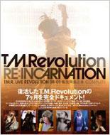 T.M.Revolution RE:INCARNATION T.M.R.LIVE REVOLUTION 08‐09転生降臨