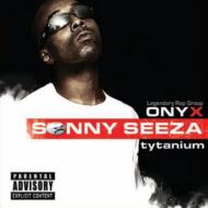 Onyx / Sonny Seeza/Tytanium
