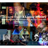 Billy Branch / Lurrie Bell / John Primer / Billy Boy Arnold/Chicago Blues A Living History