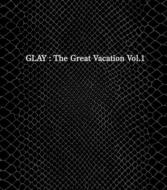THE GREAT VACATION VOL.1`SUPER BEST OF GLAY`