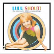 Lulu/Shout： Complete Decca Recordings