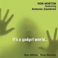 Ron Horton/It's A Gadget World Feat. antonio Zambrini