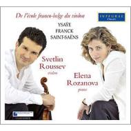 Violin Sonata, Etc: Roussev(Vn)Rozanova(P)+ysaye, Saint-saens