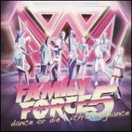 Family Force 5/Dance Or Die With A Vengeance