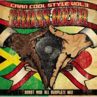 BURST RISE/Caan Cool Style Vol.3 - Cross Over -