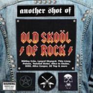Various/Another Shot Of Old Skool Of Rock