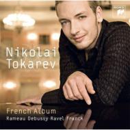 ピアノ作品集/Tokarev French Album-rameau Debussy Ravel Franck