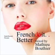 Mathieu Bouthier/French Do It. Better Mixed By Mathieu Bouthier