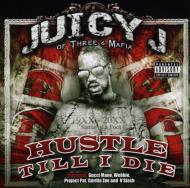 Juicy J/Hustle Till I Die