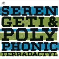 Serengeti  Polyphonic/Terradactyl