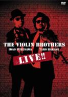 THE VIOLIN BROTHERS LIVE!!