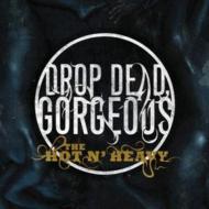 Drop Dead Gorgeous/Hot N Heavy