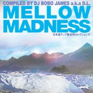 MELLOW MADNESS: Compiled By DEV LARGE a.k.a.D.L
