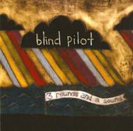 Blind Pilot/3 Rounds  A Sound