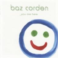 Baz Corden/You Are Here