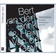 Bert Van Den Brink / Hein Van De Geyn/Friendship