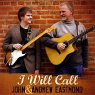John  Andrew Eastmond/I Will Call