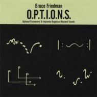 Bruce Friedman/O. p.t. i.o. n.s.