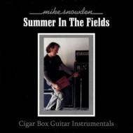 Mike Snowden/Summer In The Fields-cigar Box Guitar Instrumentals
