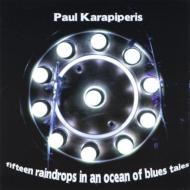 Paul Karapiperis/Fifteen Raindrops In An Ocean Of Blues Tales