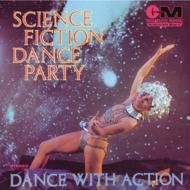 Science Fiction Corporation/Science Fiction Dance Party - All Action Party