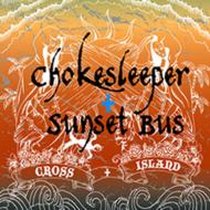 Sunset Bus / Choke Sleeper/Cross Island