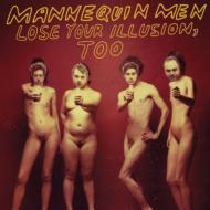 Mannequin Men/Lose Your Illusion Too
