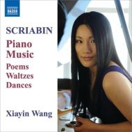 スクリャービン（1872-1915）/Piano Works： Wang Xia Yin