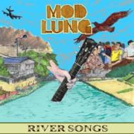 MOD LUNG/River Songs